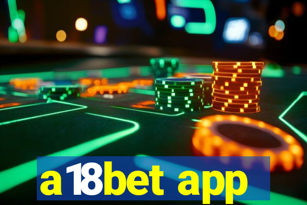 a18bet app